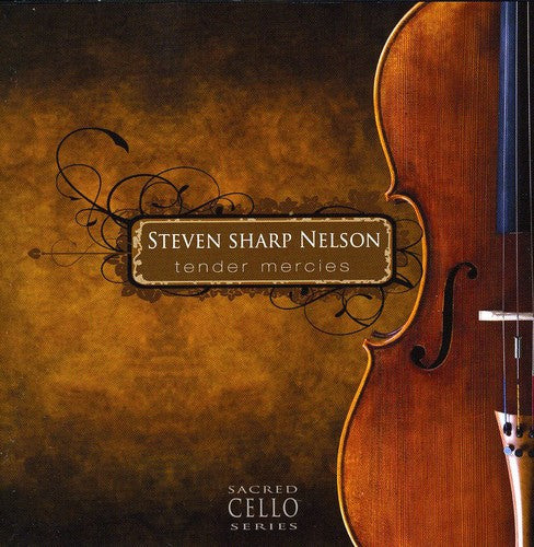Steven Nelson Sharp - Tender Mercies Sacred Cello