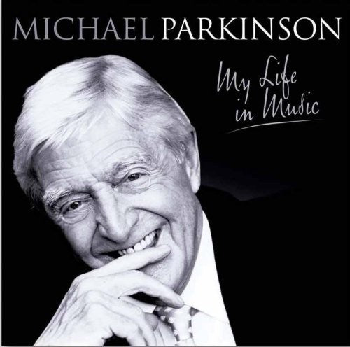 Michael Parkinson - My Life in Music