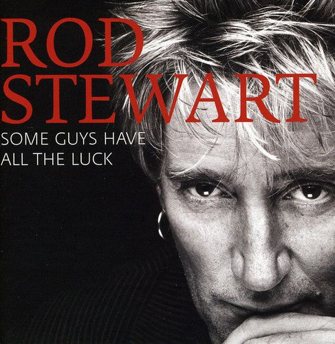 Rod Stewart - Some Guys Have All the
