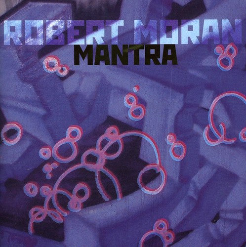 Robert Moran - Mantra