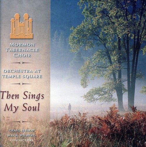 Mormon Tabernacle Choir - Then Sings My Soul