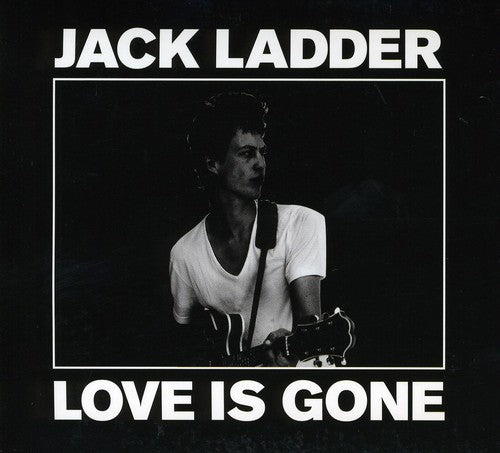 Jack Ladder - Love Is Gone