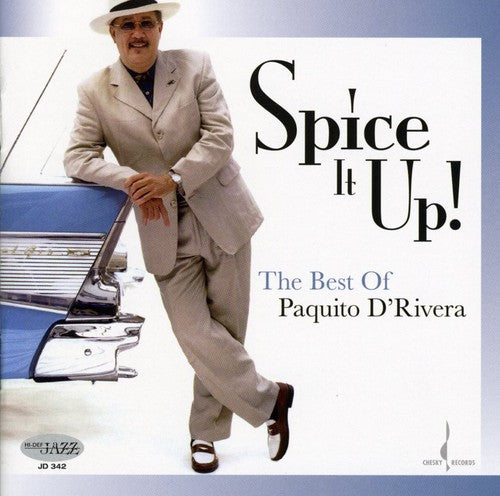Paquito D'Rivera - Spice It Up: The Best Of Paquito D'rivera