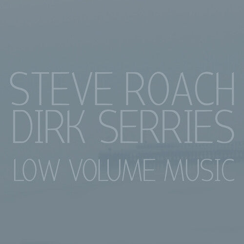Steve Roach - Low Volume Music