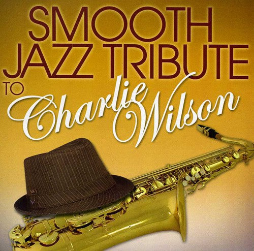 Smooth Jazz Tribute - Smooth Jazz tribute to Charlie Wilson