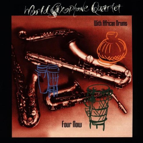 World Saxophone Quartet - Four Now