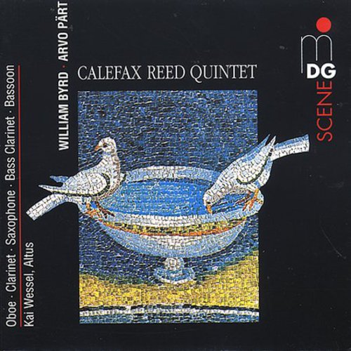 Byrd/ Part/ Calefax Reed Quintet/ Wessel - Magnificat / Arbos / Summa / Pari Intervallo