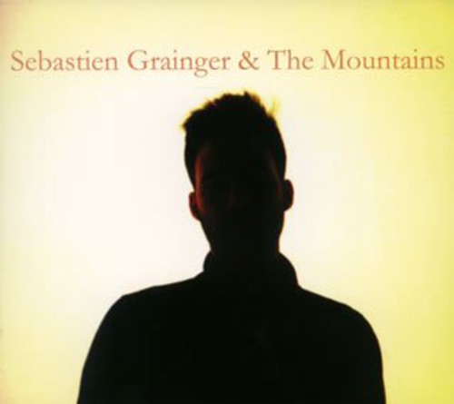 Sebastien Grainger - Sebastien Grainger and The Mountains