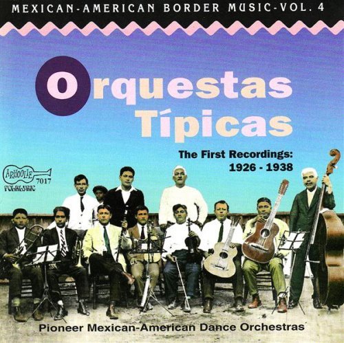Orquestas - Mexican-american Border 4: Orquestas Tipicas / Var