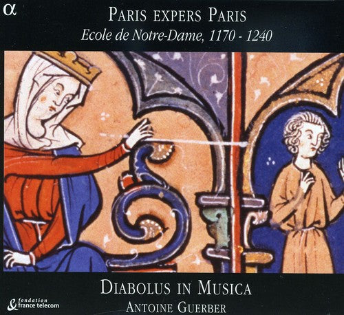 Guerber/ Diabolus in Musica - Paris Expers Paris: Ecole Notre-Dame 1170-1240