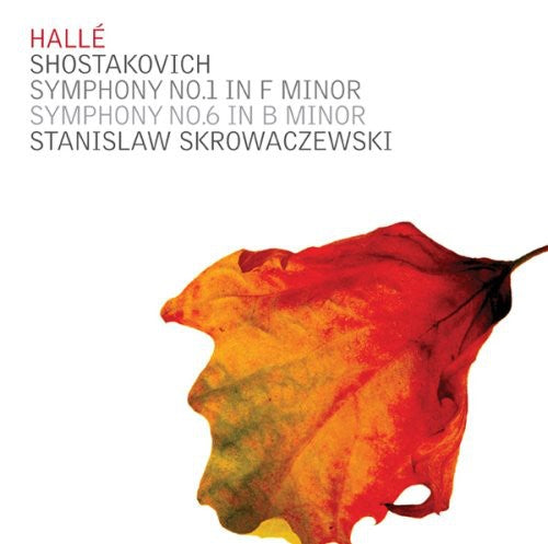 Shostakovich/ Halle Orchestra/ Skrowaczewski - Symphonies 1 & 6