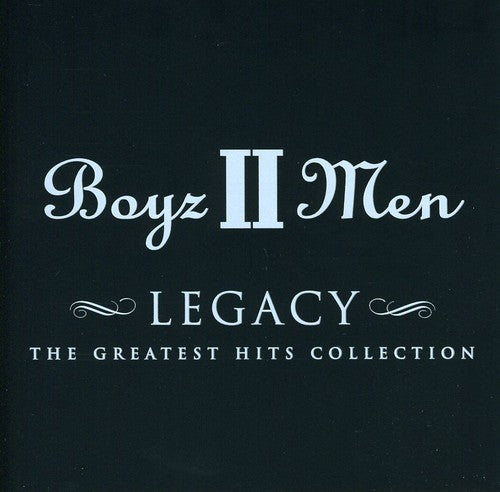 Boyz II Men - Legacy: The Greatest Hits Collection