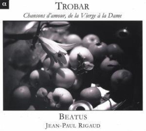 Trobar - Chansons D'amour de la Verge a la Dame