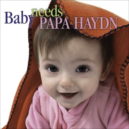 Haydn - Baby Needs Papa Haydn