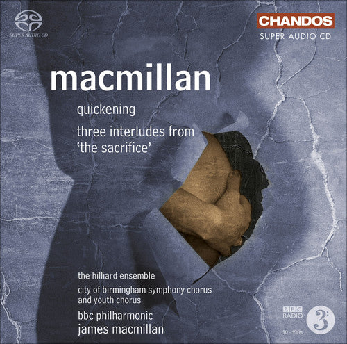 Macmillan/ BBC Phil/ City of Birmingham Chorus - Quickening Three Interludes from the Sacrifice
