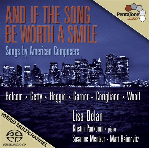 Bolcom/ Corigliano/ Heggie/ Delan/ Pankonin - If the Song Be Worth a Smile: Songs By American