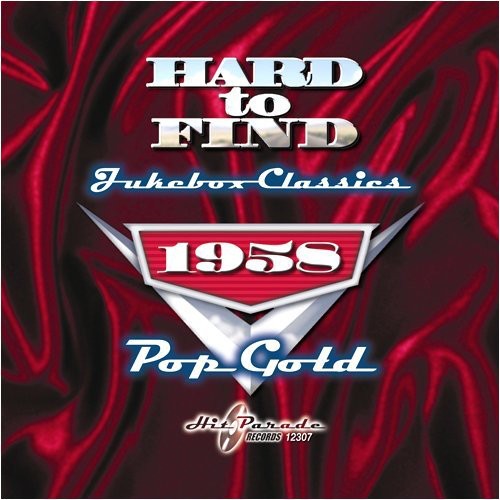 Various Artists - Hard To Find Jukebox Classics 1958: Pop Gold