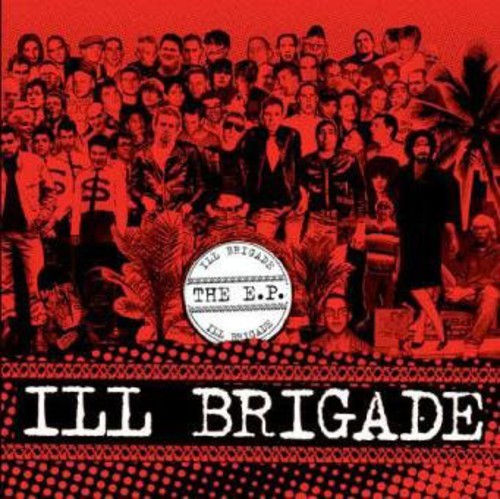 Ill Brigade - E.P.