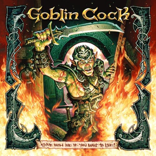 Goblin Cock - Come with Me If You Want to Live