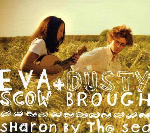 Eva Scow / Dusty Brough - Sharon By the Sea