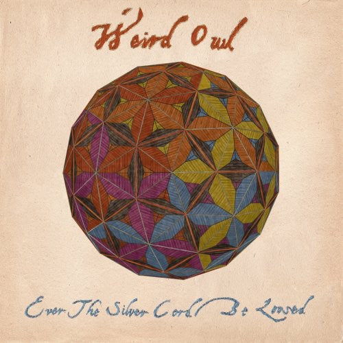 Weird Owl - Ever the Silver Cord Be Loosed