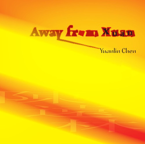 Yuanlin Chen - Away from Xuan