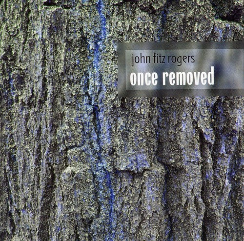 John Rogers Fitz - Once Removed