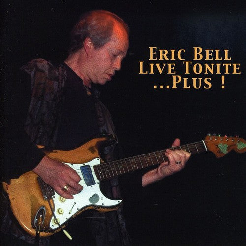 Eric Bell - Live Tonite Plus