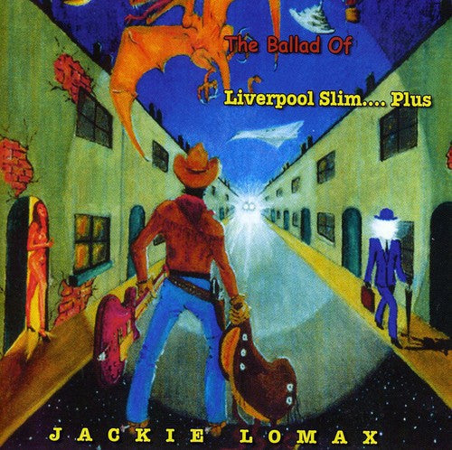 Jackie Lomax - The Ballard Of Liverpool Slim...Plus