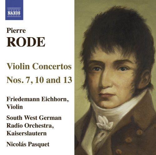 Pierre Rode / Eichhorn/ Swr Radio Orch/ Pasquet - Violin Concertos 7 10 & 13