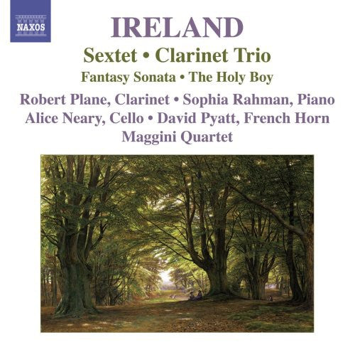 Ireland/ Plane/ Pyatt/ Rahman/ Maggini Quartet - Sextet Clarinet Trio