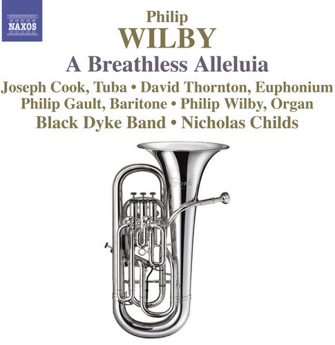 Wilby/ Gault/ Cook/ Black Dyke Band/ Childs - Breathless Alleluia