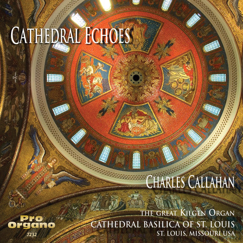 Gounod/ Handel/ Bach/ Callahan - Cathedral Echoes