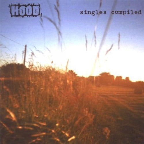 Hood - Singles Compiled