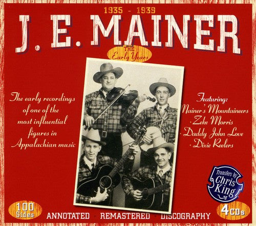 Je Mainer - 1935-1939 The Early Recordings Of One Of The Most Influential FiguresIn Applachian Music
