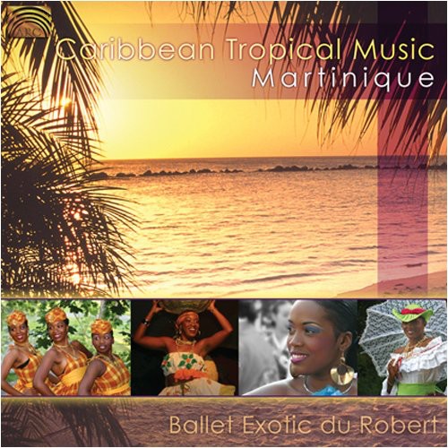 Ballet Exotic Du Robert - Caribbean Tropical Music Martinique