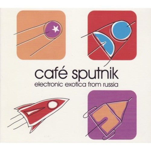 Cafe Sputnik: Electronic Exotica From Russia/ Var - Cafe Sputnik: Electronic Exotica From Russia