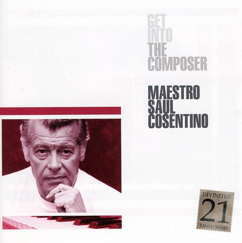 Saul Cosentino - Get Into the Composer
