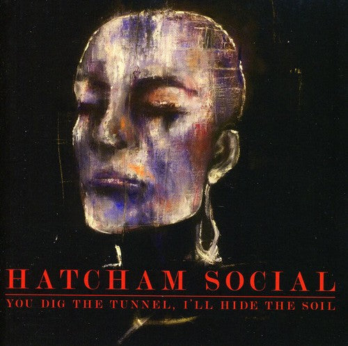 Hatcham Social - You Dig the Tunnel I'll Hide the Soil