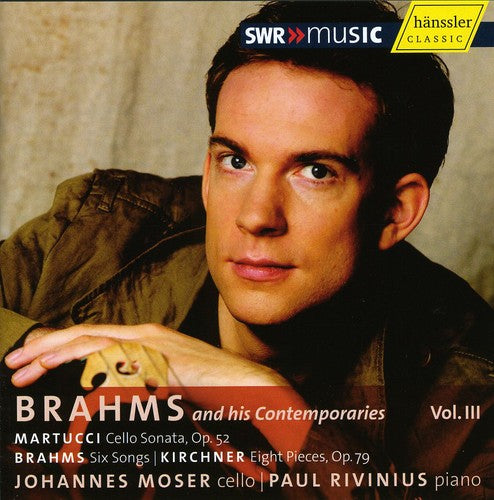 Johannes Moser - Brahms & His Contemporaries 3