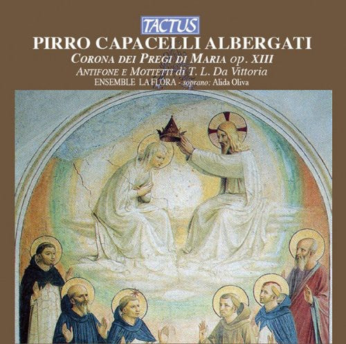 Albergati/ Ensemble La Flora/ Olivia/ Aureli - Corona Dei Pregi Di Maria