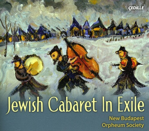 New Budapest Orpheum Society - Jewish Cabaret in Exile