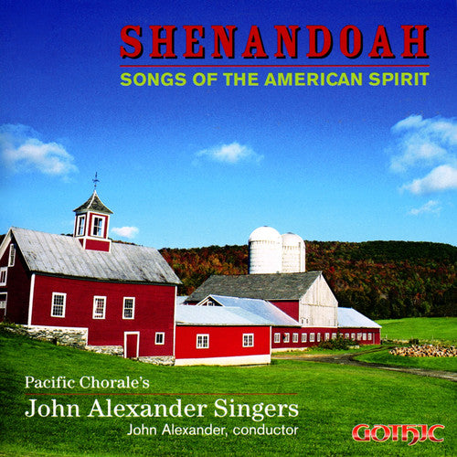 John Alexander Singers - Shenandoah: Songs of the American Spirit
