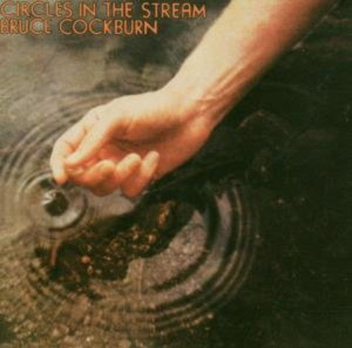 Bruce Cockburn - Circles in the Stream