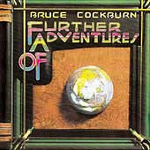 Bruce Cockburn - Further Adventures of