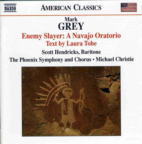 Grey/ Hendricks/ Phoenix Symphony/ Christie - Enemy Slayer: A Navajo Oratorio