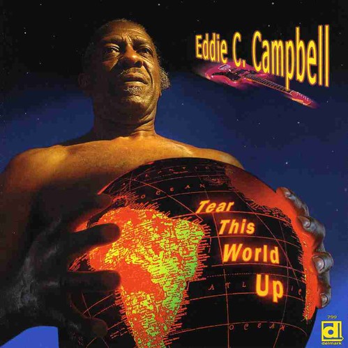 Eddie C. Campbell - Tear This World Up