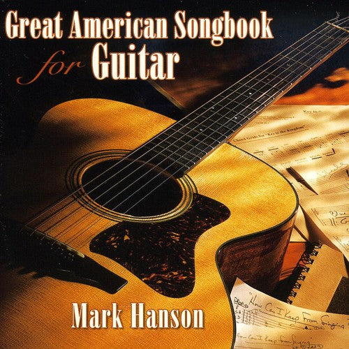 Mark Hanson - Great American Songbook for Guitar