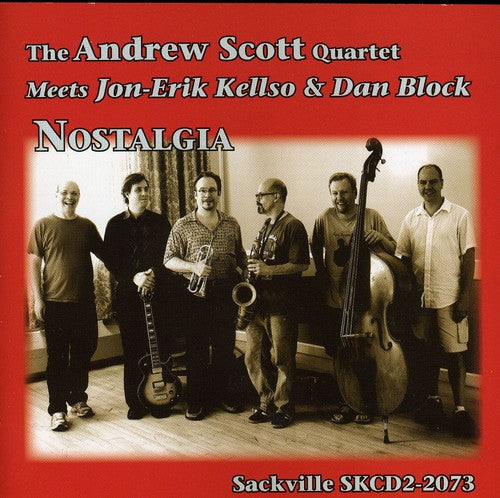 Andrew Scott Quartet Meets Jon-Erik Kellso & Don B - Nostalgia