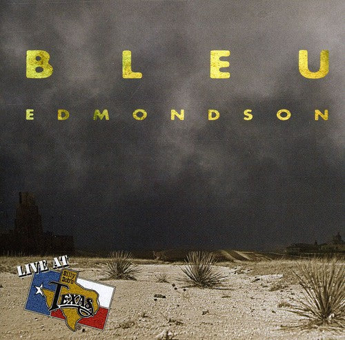 Bleu Edmondson - Live At Billy Bob's Texas